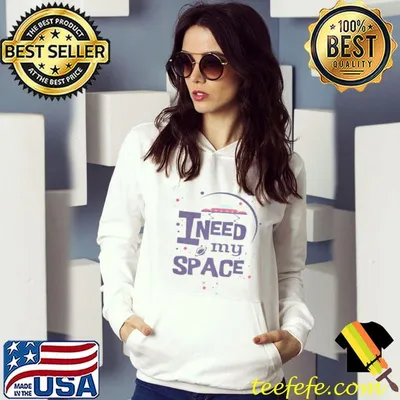 I Need My Space Shirt