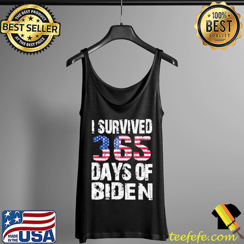 I Survived 365 Days Of Biden Sarcastic Anti Biden US FLAG T-Shirt Tank Top I Survived 365 Days Of Biden Sarcastic Anti Biden US FLAG T-Shirt Tank Top