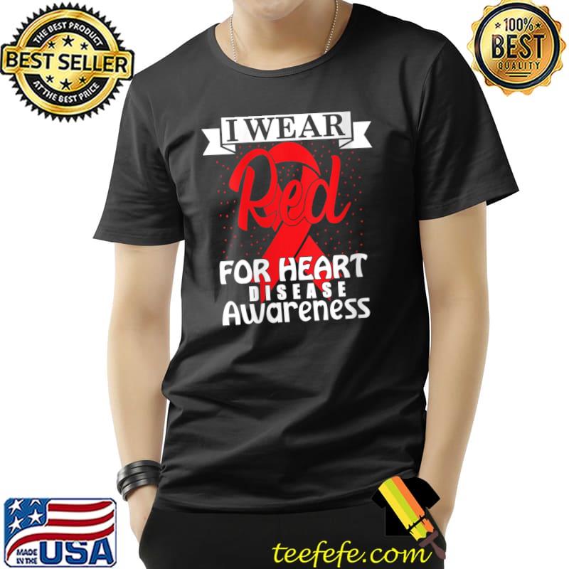 I wear Red for - Heart Disease Awareness T-Shirt Unisex I wear Red for - Heart Disease Awareness T-Shirt Unisex