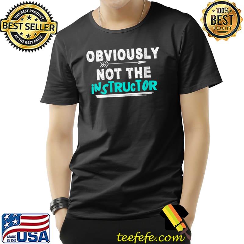 I'm Obviously Not The Instructor Gym Buddies Workout T-Shirt Unisex I'm Obviously Not The Instructor Gym Buddies Workout T-Shirt Unisex