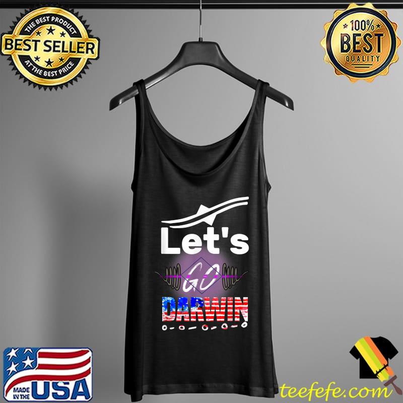 Lets Go Darwin US Flag Vintage funny T-Shirt Tank Top Lets Go Darwin US Flag Vintage funny T-Shirt Tank Top