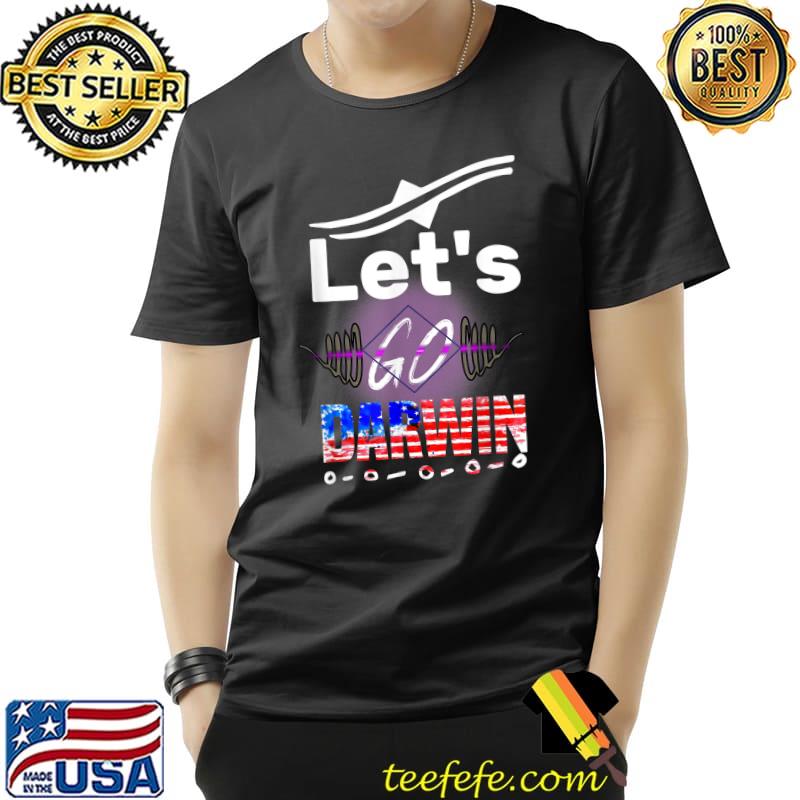 Lets Go Darwin US Flag Vintage funny T-Shirt Unisex Lets Go Darwin US Flag Vintage funny T-Shirt Unisex