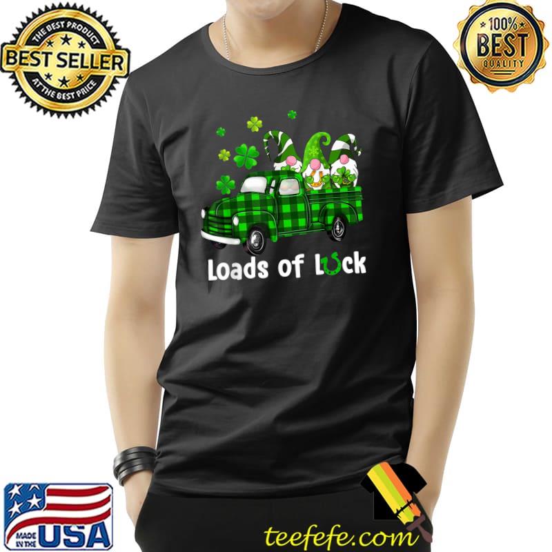 Loads Of Luck Plaid Truck Gnome Shamrock St Patrick's Day T-Shirt Unisex Loads Of Luck Plaid Truck Gnome Shamrock St Patrick's Day T-Shirt Unisex