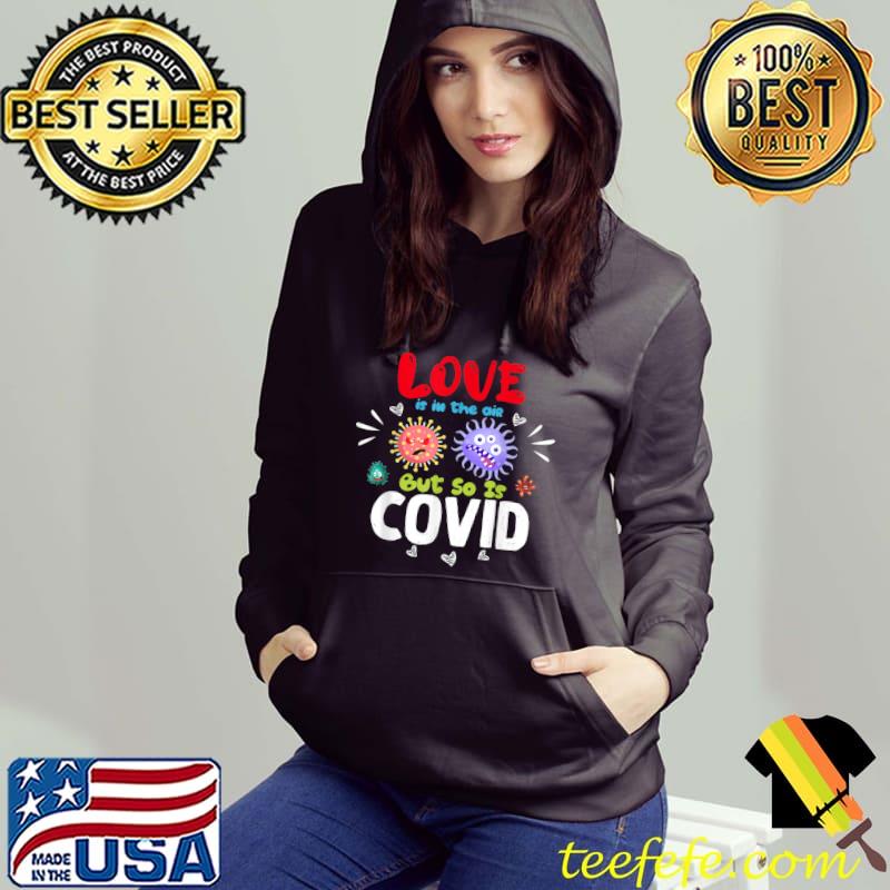Love is in The Air But So is Covid Funny Valentine T-Shirt