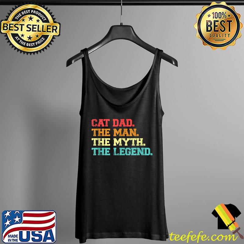Mens Cat dad. the man. the myth dad T-Shirt Tank Top Mens Cat dad. the man. the myth dad T-Shirt Tank Top
