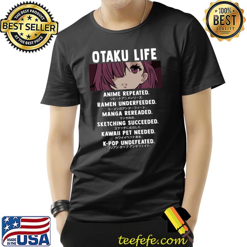 Nice Anime, Ramen, Manga, Sketching, Kawaii, KPop - Otaku Life T Shirt Unisex Nice Anime, Ramen, Manga, Sketching, Kawaii, KPop - Otaku Life T Shirt Unisex