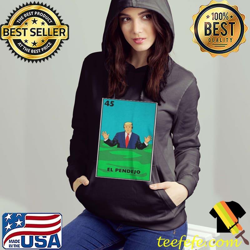 Nice El pendejo Trump shirt