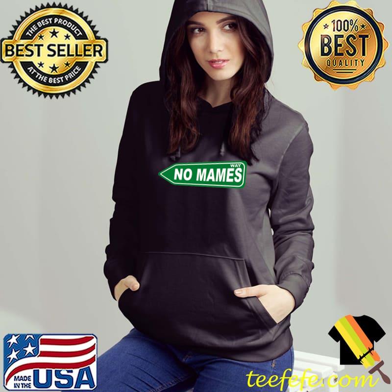No Mames Way Street Sign Premium T-Shirt No Mames Way Street Sign Premium T-Shirt