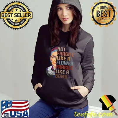 Not Fragile Like A Flower But A Bomb Ruth Ginsburg RBG T-Shirt