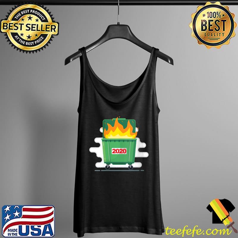 Official 2020 Dumpster Fire Cancel Everything Joke T- Tank Top Official 2020 Dumpster Fire Cancel Everything Joke T- Tank Top