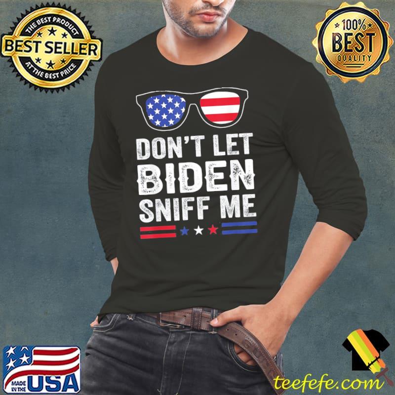 Official Don’t Let Biden Sniff Me USA Flag T-Shirt Long Sleeve Tee Official Don’t Let Biden Sniff Me USA Flag T-Shirt Long Sleeve Tee