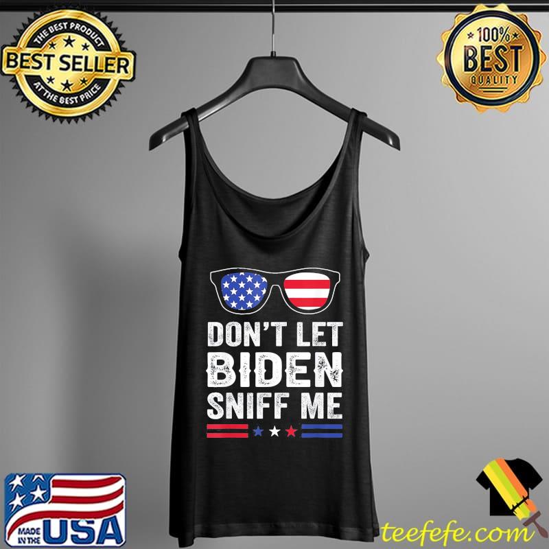 Official Don’t Let Biden Sniff Me USA Flag T-Shirt Tank Top Official Don’t Let Biden Sniff Me USA Flag T-Shirt Tank Top