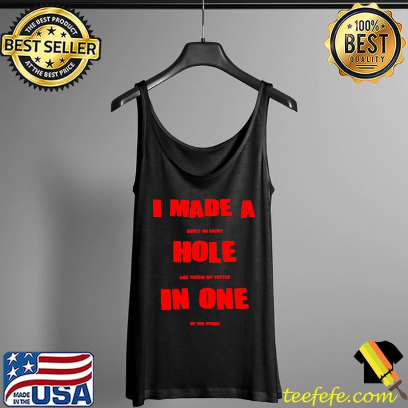 Official Funny I Got Hole In One Golf Gift Men Women Cool Golfer Joke T- Tank Top Official Funny I Got Hole In One Golf Gift Men Women Cool Golfer Joke T- Tank Top