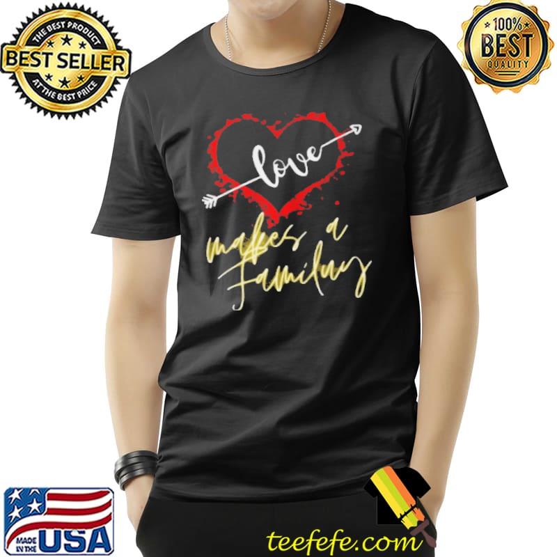 Official Love makes a family Unisex Official Love makes a family Unisex