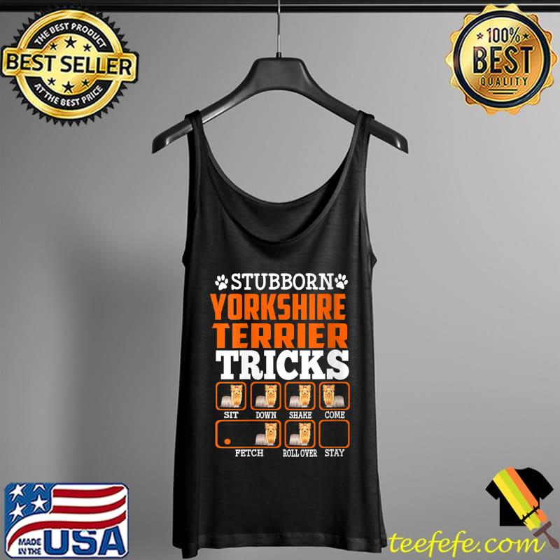 Official Stubborn Yorkshire Terrier Dog Tricks Puppy Dogs Lovers T- Tank Top Official Stubborn Yorkshire Terrier Dog Tricks Puppy Dogs Lovers T- Tank Top