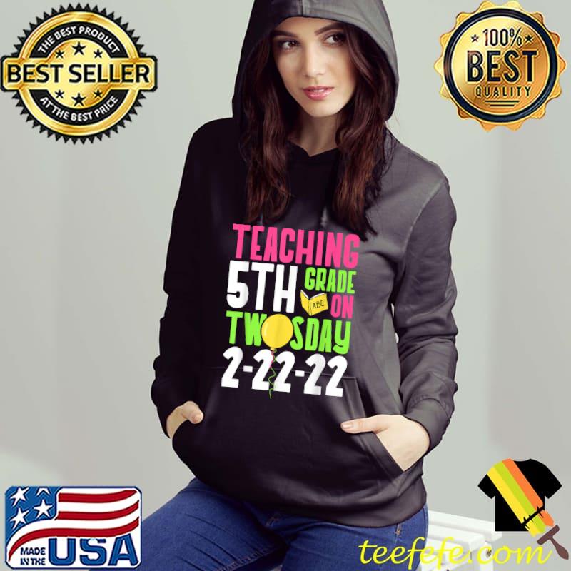 Official Teaching 5th Grade On Twosday 2-22-22 22nd February 2022 T-Shirt Official Teaching 5th Grade On Twosday 2-22-22 22nd February 2022 T-Shirt
