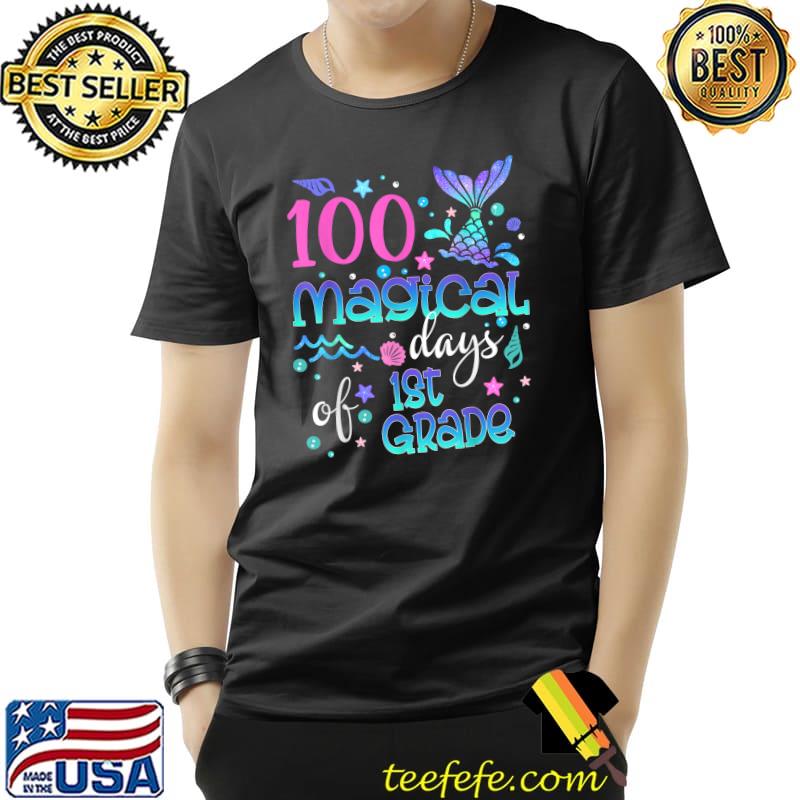 Original 100 Magical Days Of 1st Grade Mermaid Kids Girls Toddlers T-Shirt Unisex Original 100 Magical Days Of 1st Grade Mermaid Kids Girls Toddlers T-Shirt Unisex
