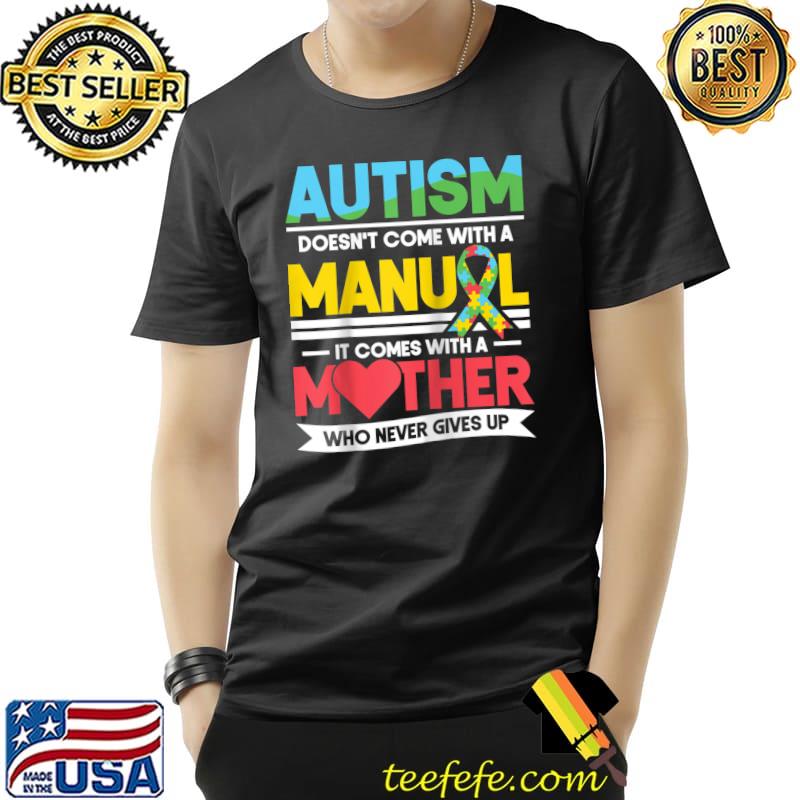 Original Autism Doesn't Comes With A Manual Mom Mother Mama Strong T-Shirt Unisex Original Autism Doesn't Comes With A Manual Mom Mother Mama Strong T-Shirt Unisex