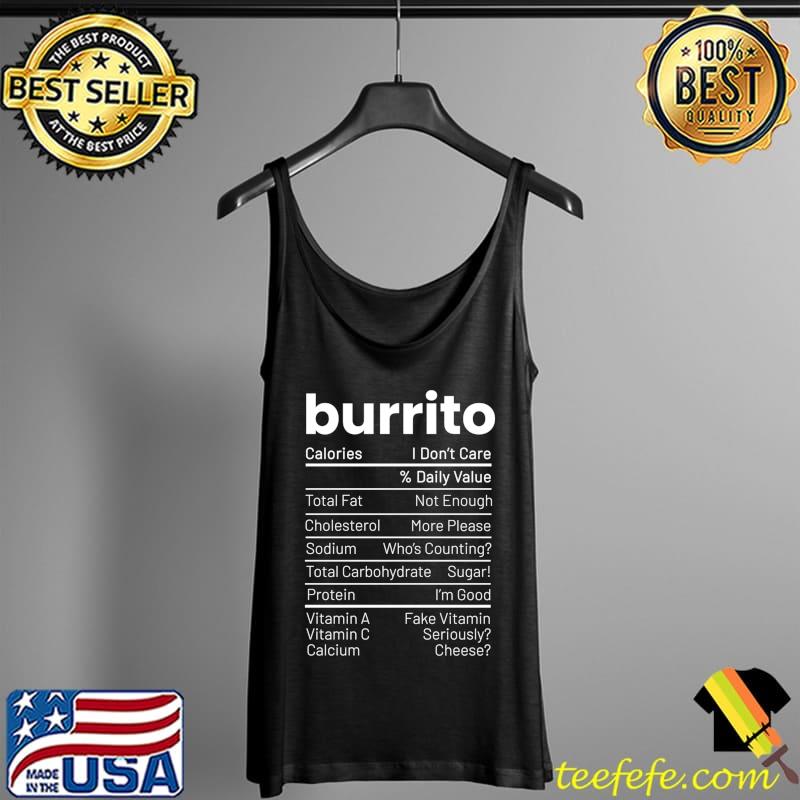 Original Funny Burrito Mexican Food Nutrition Facts Anti Vegan T- Tank Top Original Funny Burrito Mexican Food Nutrition Facts Anti Vegan T- Tank Top