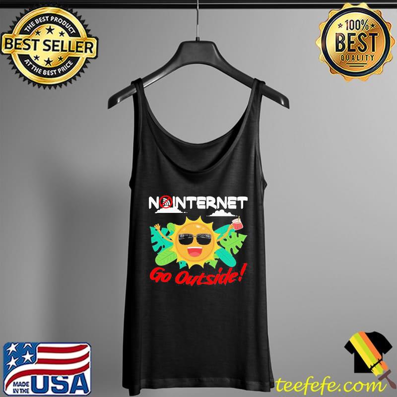 Original Lovely No Internet Go Outside Shirt Tank Top Original Lovely No Internet Go Outside Shirt Tank Top