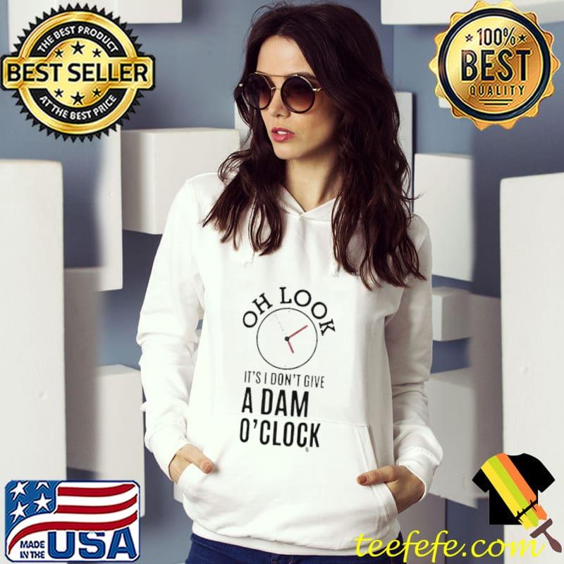 Original Oh look it's I don't give a damn o'clock shirt