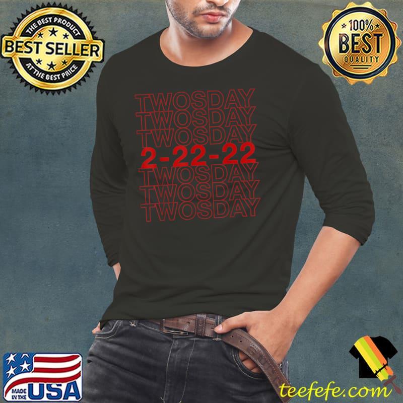 Original Twosday 2022 Shirt Tuesday February 2nd 2022 Twosday T-Shirt Long Sleeve Tee Original Twosday 2022 Shirt Tuesday February 2nd 2022 Twosday T-Shirt Long Sleeve Tee