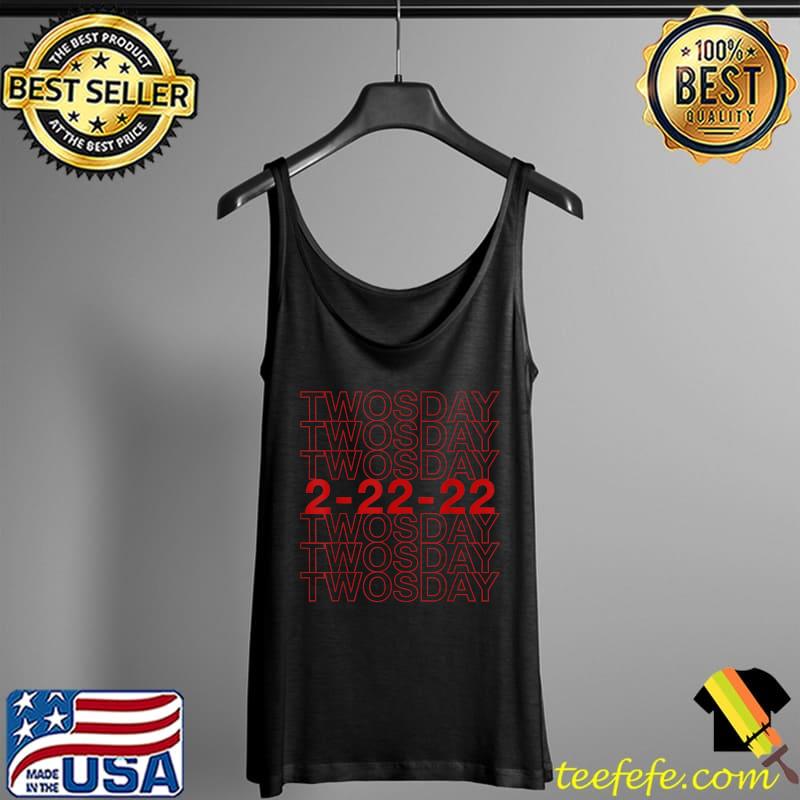 Original Twosday 2022 Shirt Tuesday February 2nd 2022 Twosday T-Shirt Tank Top Original Twosday 2022 Shirt Tuesday February 2nd 2022 Twosday T-Shirt Tank Top