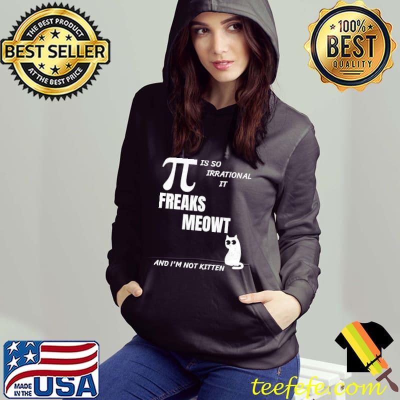 Pi Day Funny Pi Freaks Meowt For Cat And Math Lovers T-shirt Pi Day Funny Pi Freaks Meowt For Cat And Math Lovers T-shirt