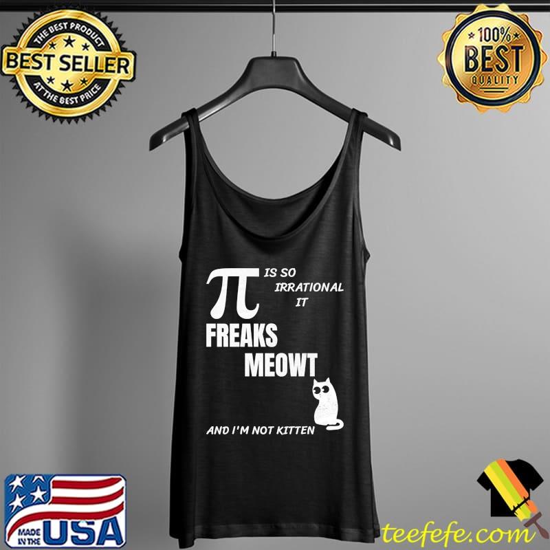 Pi Day Funny Pi Freaks Meowt For Cat And Math Lovers T- Tank Top Pi Day Funny Pi Freaks Meowt For Cat And Math Lovers T- Tank Top