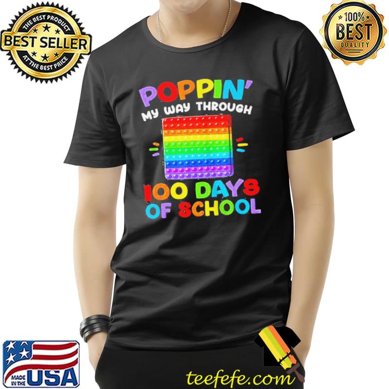 Poppin my way through 100 days 100th day of school Unisex Poppin my way through 100 days 100th day of school Unisex