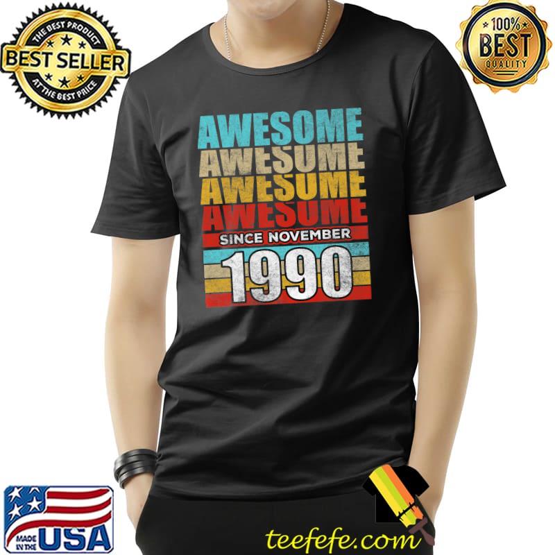 Premium Awesome Since November 1990 Birthday Retro Premium T-Shirt Unisex Premium Awesome Since November 1990 Birthday Retro Premium T-Shirt Unisex