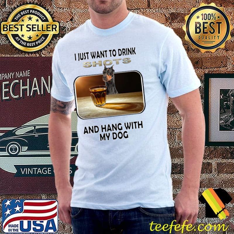 Premium Drink Shots & Hang My Doberman Pinscher T- Unisex Premium Drink Shots & Hang My Doberman Pinscher T- Unisex