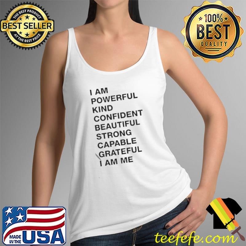 Premium I am powerful kind confident beautiful strong capable Tank Top Premium I am powerful kind confident beautiful strong capable Tank Top