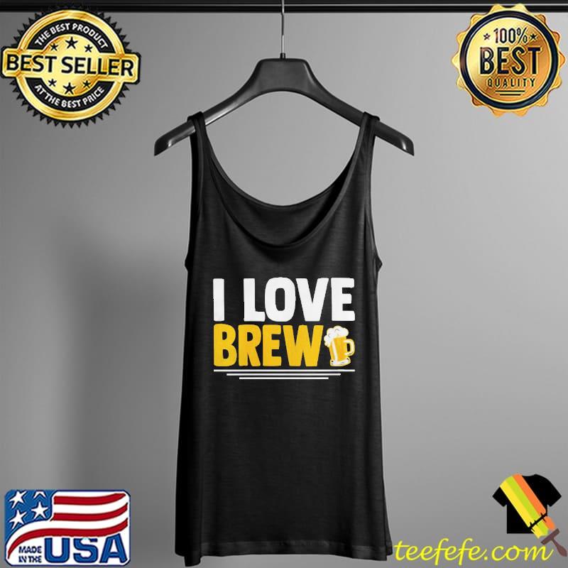 Premium I love brew valentine's day brewing hobbyist beer fanatic Tank Top Premium I love brew valentine's day brewing hobbyist beer fanatic Tank Top