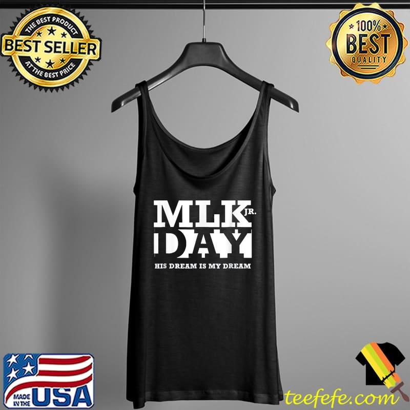 Premium Mlk jr day his dream is my dream us Tank Top Premium Mlk jr day his dream is my dream us Tank Top