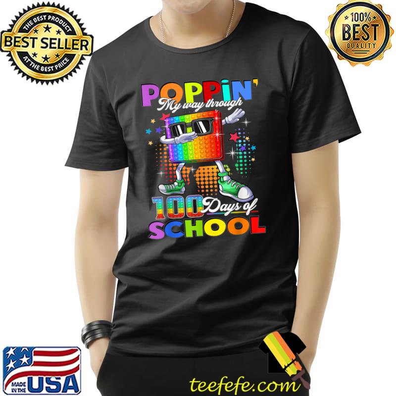 Premium Poppin My Way Through 100 Days Funny 100th Day Of School Kid T-Shirt Unisex Premium Poppin My Way Through 100 Days Funny 100th Day Of School Kid T-Shirt Unisex