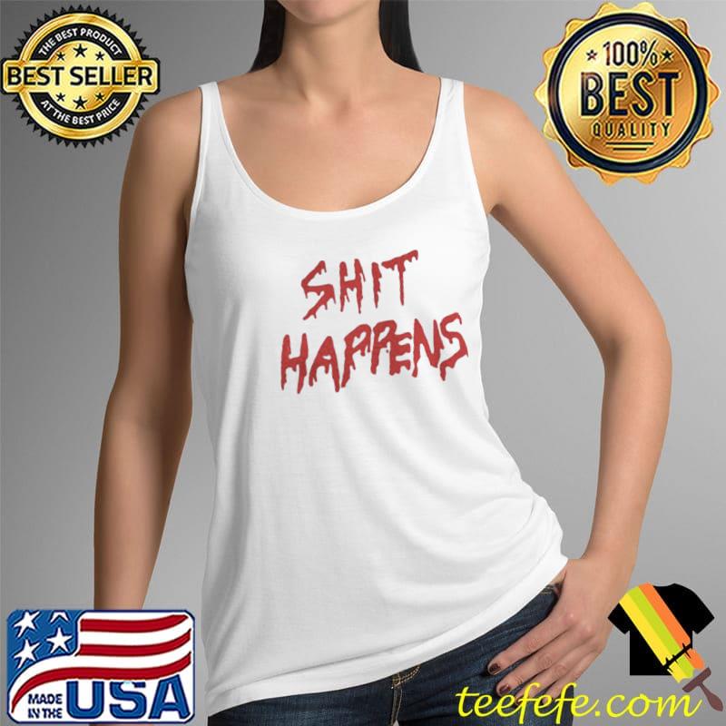 Premium Shit happens Tank Top Premium Shit happens Tank Top