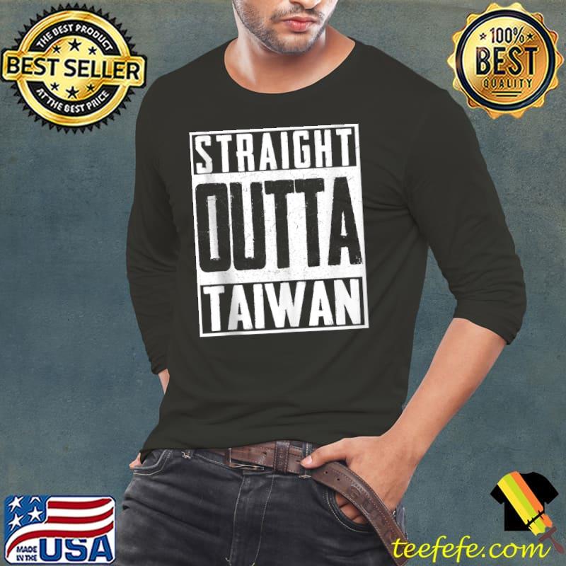 Premium Straight Outta Taiwan Taiwanese Taipei Pride Patriot T-Shirt Long Sleeve Tee Premium Straight Outta Taiwan Taiwanese Taipei Pride Patriot T-Shirt Long Sleeve Tee