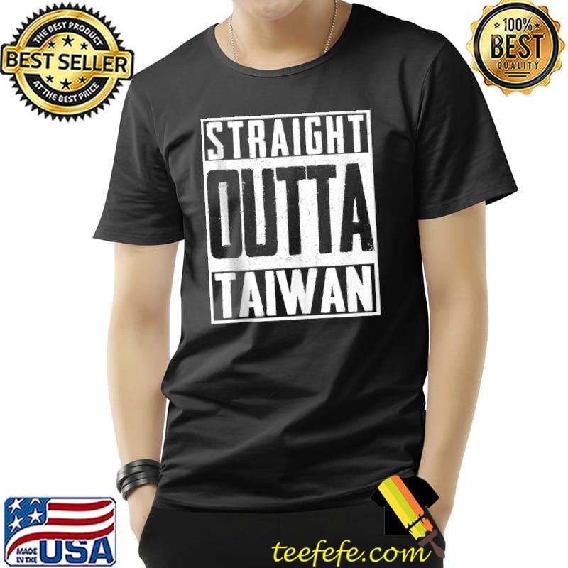 Premium Straight Outta Taiwan Taiwanese Taipei Pride Patriot T-Shirt Unisex Premium Straight Outta Taiwan Taiwanese Taipei Pride Patriot T-Shirt Unisex