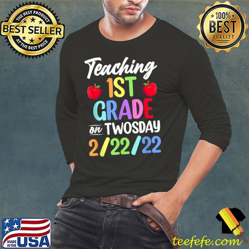 Premium Teaching 1st Grade On Twosday 2-22-22 February 2022 T-Shirt Long Sleeve Tee Premium Teaching 1st Grade On Twosday 2-22-22 February 2022 T-Shirt Long Sleeve Tee