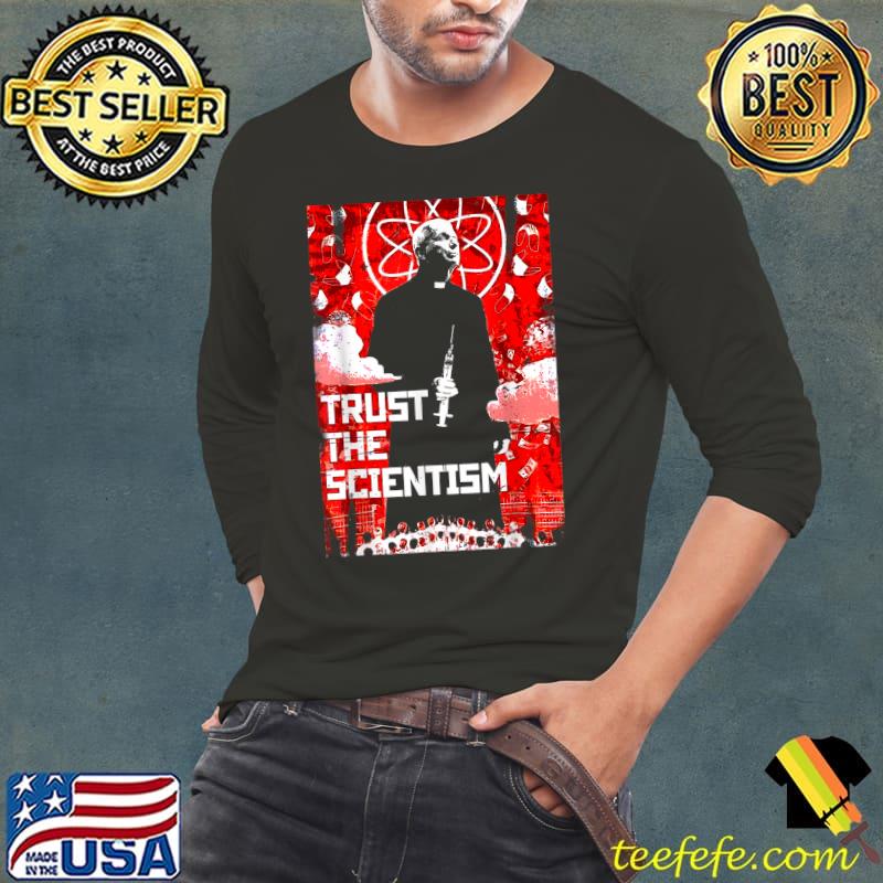 Premium Trust The Scientism Anti Biden Funny T-Shirt Long Sleeve Tee Premium Trust The Scientism Anti Biden Funny T-Shirt Long Sleeve Tee