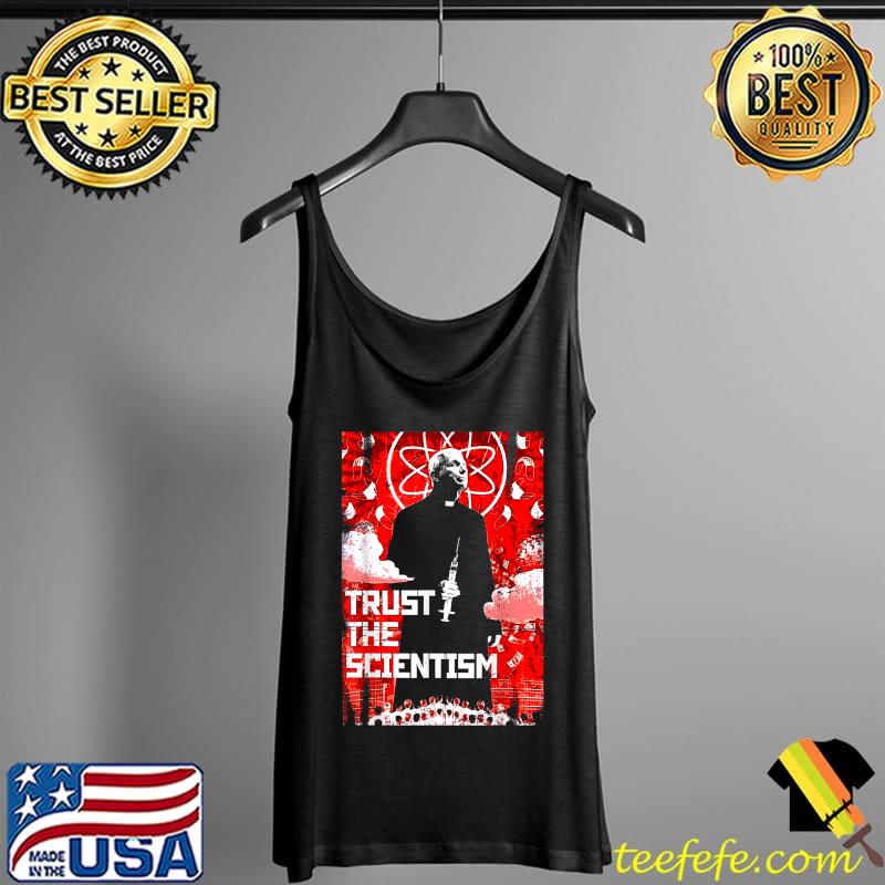 Premium Trust The Scientism Anti Biden Funny T-Shirt Tank Top Premium Trust The Scientism Anti Biden Funny T-Shirt Tank Top