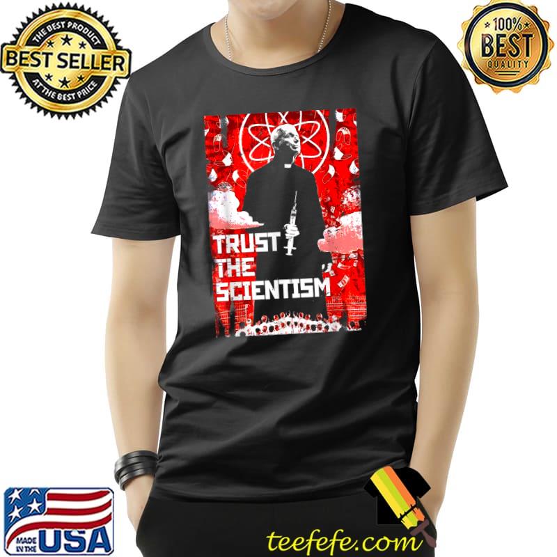 Premium Trust The Scientism Anti Biden Funny T-Shirt Unisex Premium Trust The Scientism Anti Biden Funny T-Shirt Unisex