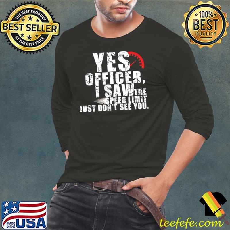 Premium Yes Officer Speeding For Car Enthusiasts & Mechanics T- Long Sleeve Tee Premium Yes Officer Speeding For Car Enthusiasts & Mechanics T- Long Sleeve Tee