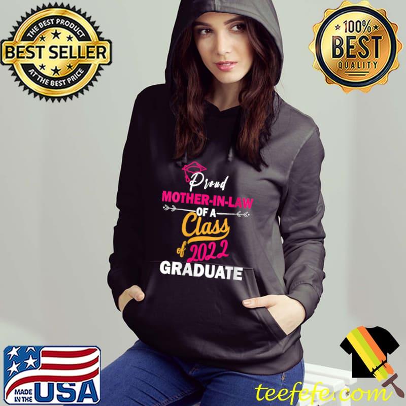 Proud Mother In Law of a Class of 2022 Graduate Funny Mom T-Shirt