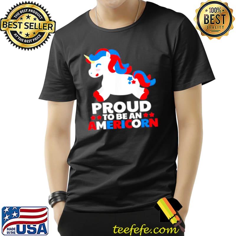 Proud To Be An Americorn Unicorn 4th Of July USA Unisex Proud To Be An Americorn Unicorn 4th Of July USA Unisex
