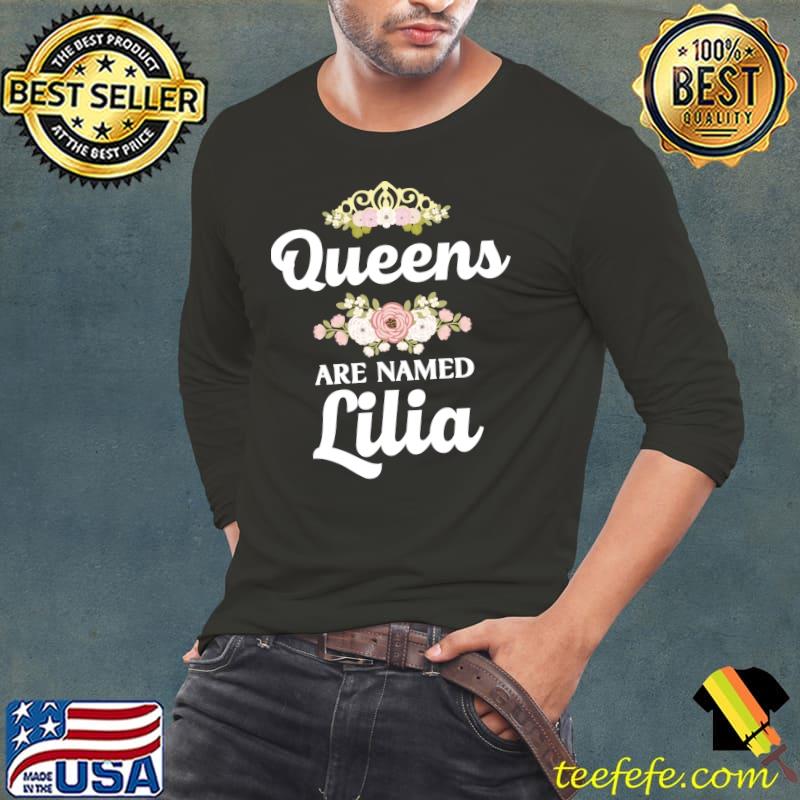 Queens Are Named LILIA Gift Personalized Funny Christmas T- Long Sleeve Tee Queens Are Named LILIA Gift Personalized Funny Christmas T- Long Sleeve Tee