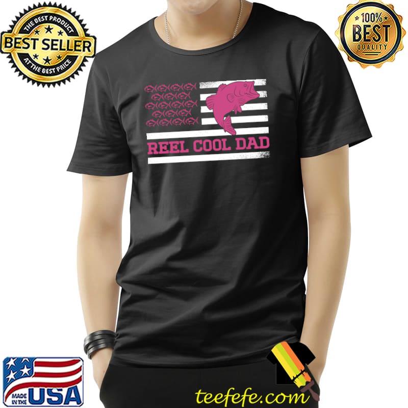 Reel Cool Dad American Flag Fishing Fathers Day Grandpa Men T- Unisex Reel Cool Dad American Flag Fishing Fathers Day Grandpa Men T- Unisex