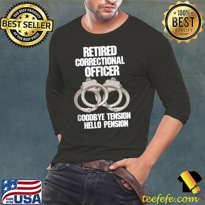 Retired Correctional Officer Prison gaurd Tension to Pension T-Shirt Long Sleeve Tee Retired Correctional Officer Prison gaurd Tension to Pension T-Shirt Long Sleeve Tee