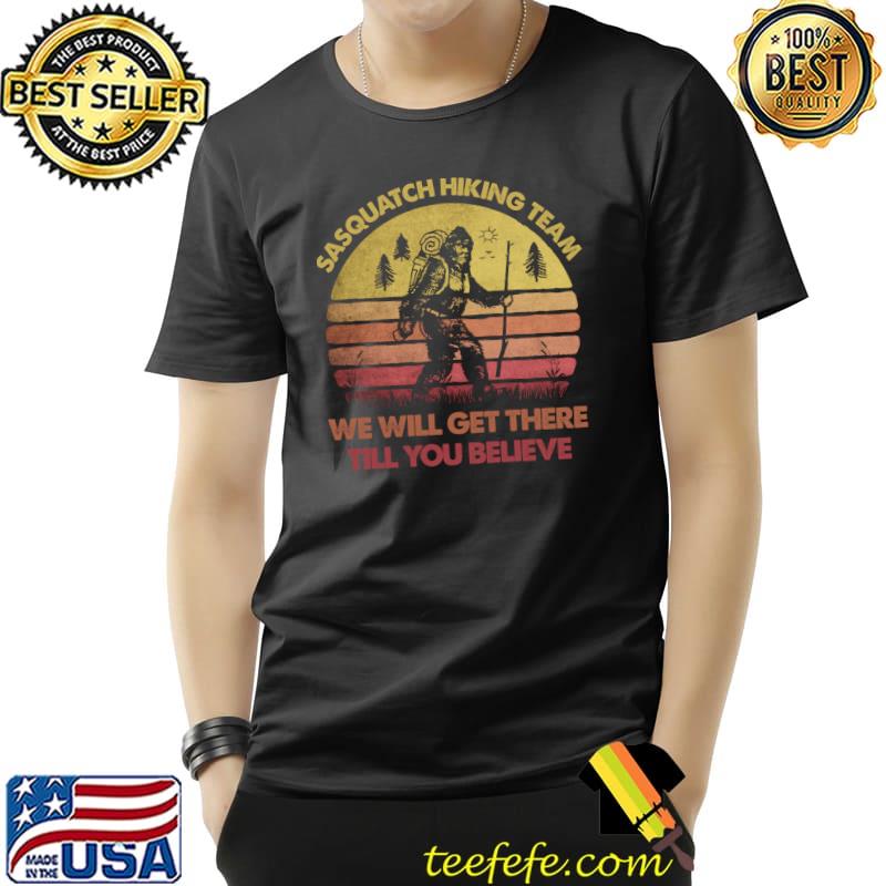 Retro Vintage Funny Bigfoot Sasquatch Hiking Team T- Unisex Retro Vintage Funny Bigfoot Sasquatch Hiking Team T- Unisex